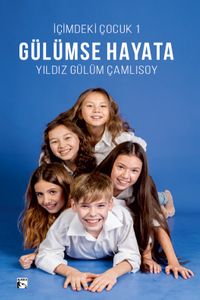 Gülümse Hayata / İçimdeki Çocuk 1