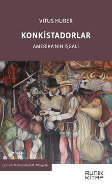 Konkistadorlar & Amerika'nın İşgali