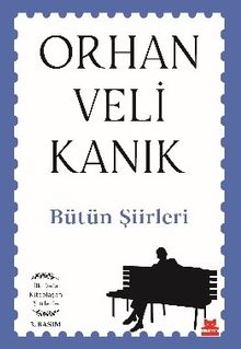 Bütün Şiirleri / Orhan Veli Kanık