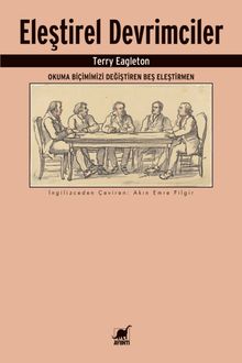 Eleştirel Devrimciler: Okuma Biçimimizi Değiştiren Beş Eleştirmen