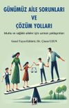 G&uuml;n&uuml;m&uuml;z Aile Sorunları Ve &Ccedil;&ouml;z&uuml;m Yolları