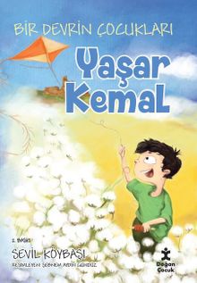  Yaşar Kemal / Bir Devrin Çocukları