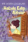Halide Edip Adıvar / Bir Devrin &Ccedil;ocukları