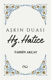 Aşkın Duası Hz. Hatice