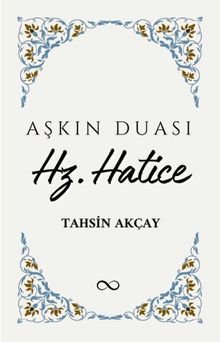 Aşkın Duası Hz. Hatice