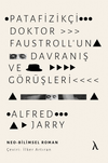 Patafizik&ccedil;i Doktor Faustroll'un Davranış ve G&ouml;r&uuml;şleri