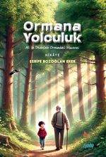 Ormana Yolculuk & Ali ile Dedesinin Ormandaki Macerası