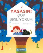 Yaşasın! Çok Sıkılıyorum