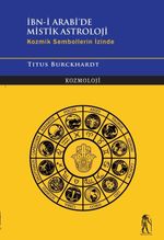 İbn-i Arabi'de Mistik Astroloji & Kozmik Sembollerin İzinde