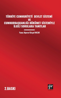 Türkiye Cumhuriyeti Devlet Sistemi ve Cumhurbaşkanlığı Hükümet Sistemiyle İlgili Sorulara Yanıtlar