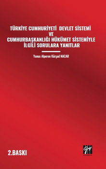 Türkiye Cumhuriyeti Devlet Sistemi ve Cumhurbaşkanlığı Hükümet Sistemiyle İlgili Sorulara Yanıtlar
