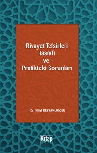 Rivayet Tefsirleri Tasnifi Ve Pratikteki Sorunları