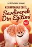 Korkutarak Değil Sevdirerek Din Eğitimi