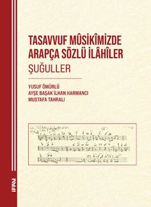 Tasavvuf Mûsikîmizde Arapça Sözlü İlahîler Şuğuller
