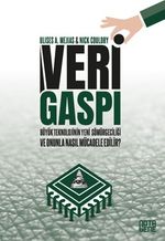 Veri Gaspı & Büyük Teknoloji'nin Yeni Sömürgeciliği ve Onunla Nasıl Mücadele Edilir?