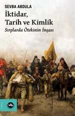 İktidar, Tarih ve Kimlik & Sırplarda Ötekinin İnşası