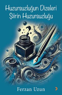 Huzursuzluğun Dizeleri Şiirin Huzursuzluğu