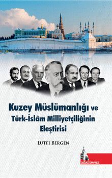 Kuzey Müslümanlığı ve Türk-İslam Milliyetçiliğinin Eleştirisi