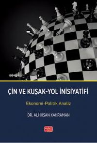 Çin ve Kuşak-Yol İnisiyatifi - Ekonomi-Politik Analiz