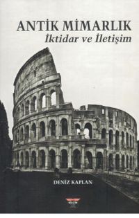Antik Mimarlık & İktidar ve İletişim