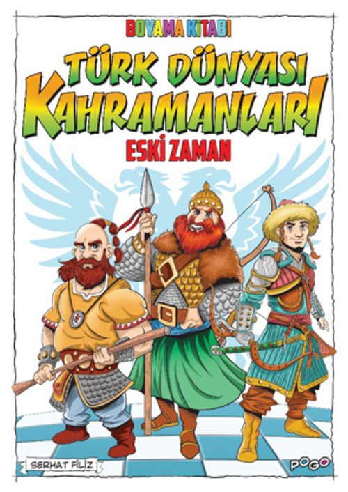 Türk Dünyası Kahramanları Boyama Kitabı (Eski Zaman)