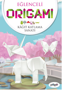 Eğlenceli Origami (Kağıt Katlama Sanatı)