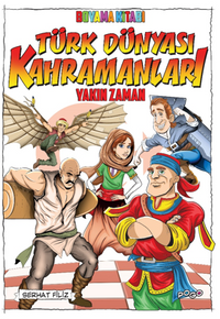 Türk Dünyası Kahramanları Boyama Kitabı (Yakın Zaman)