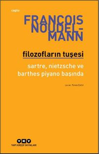 Filozofların Tuşesi & Sartre, Nietzsche Ve Barthes Piyano Başında