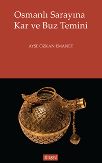 Osmanlı Sarayına Kar ve Buz Temini  