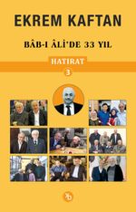 Hatırat 3 / Bab-ı Ali'de 33 Yıl