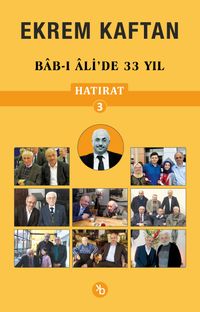 Hatırat 3 / Bab-ı Ali'de 33 Yıl