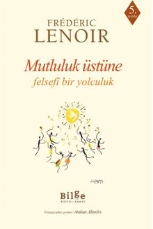 Mutluluk Üstüne Felsefi Bir Yolculuk