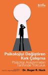 Psikolojiyi Değiştiren Kırk Çalışma &amp; Psikoloji Araştırmaları Tarihinde Yolculuk