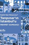 Hakik&icirc; Ruh Mimarımız Tanpınar'ın İstanbul'u