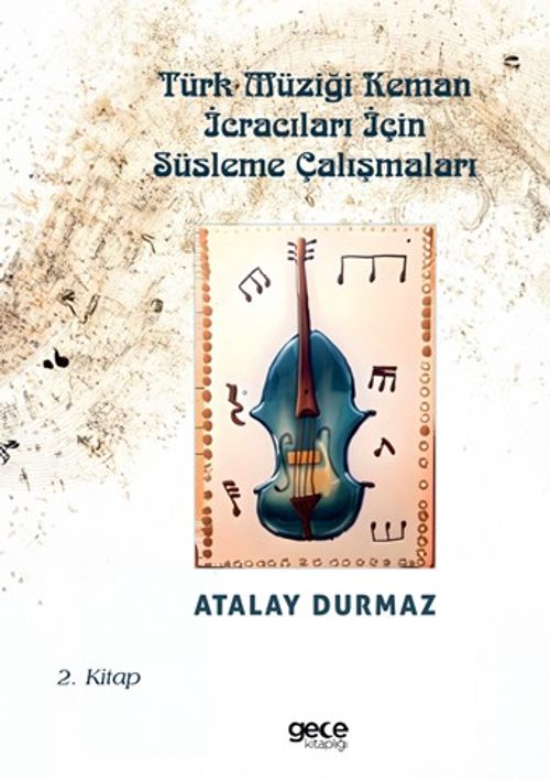 Türk Müziği Keman İcracıları İçin Süsleme Çalışmaları 2. Kitap