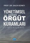 Y&ouml;netimsel A&ccedil;ıdan &Ouml;rg&uuml;t Kuramları (Teorileri)