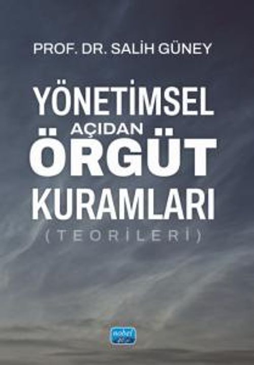 Yönetimsel Açıdan Örgüt Kuramları (Teorileri)