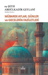 Mübarek Aylar Günler ve Gecelerin Faziletleri