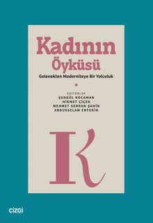 Kadının Öyküsü & Gelenekten Moderniteye Bir Yolculuk