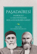 Paşadairesi & Fahri Kulu ve Hacıveyiszade Hoca Efendilerin Hayatı 