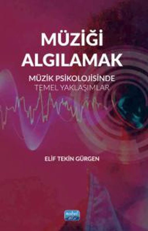 Müziği Algılamak & Müzik Psikolojisinde Temel Yaklaşımlar