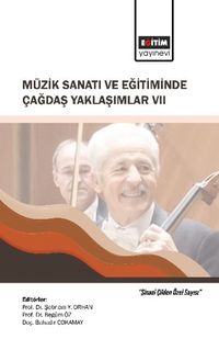 Müzik Sanatı ve Eğitiminde Çağdaş Yaklaşımlar VII & Şinasi Çilden Özel Sayısı