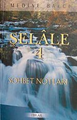Şelale 4 & Sohbet Notları