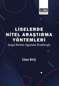 Liselerde Nitel Araştırma Yöntemleri & Sosyal Bilimler Uygulama Örnekleriyle