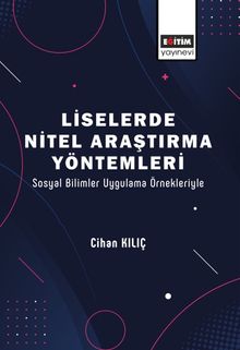 Liselerde Nitel Araştırma Yöntemleri & Sosyal Bilimler Uygulama Örnekleriyle