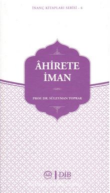 Ahirete İman - Prof. Dr. Süleyman Toprak