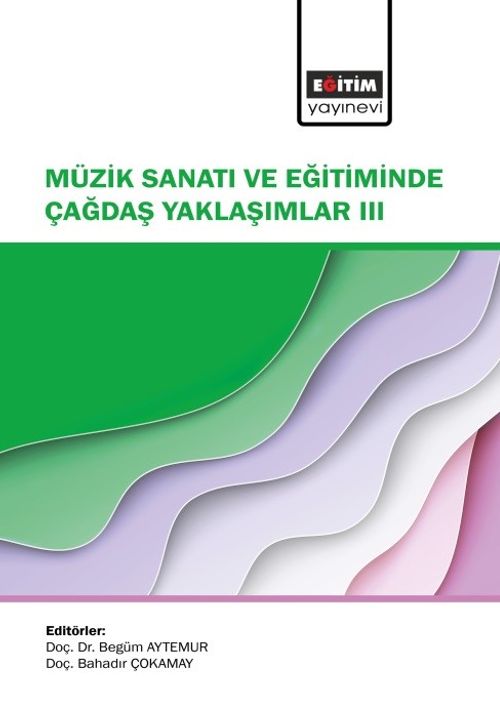 Müzik Sanatı ve Eğitiminde Çağdaş Yaklaşımlar III