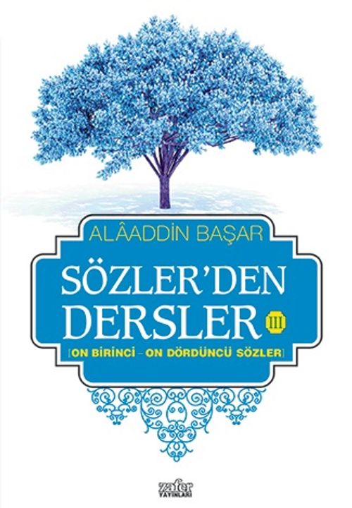 Sözler'den Dersler - III (On Birinci - On Dördüncü Sözler)