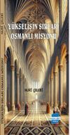 Y&uuml;kselişin Sırları Osmanlı Misyonu