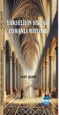 Yükselişin Sırları Osmanlı Misyonu